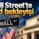 Wall Street’te kritik Fed kararı öncesi temkinli toparlanma