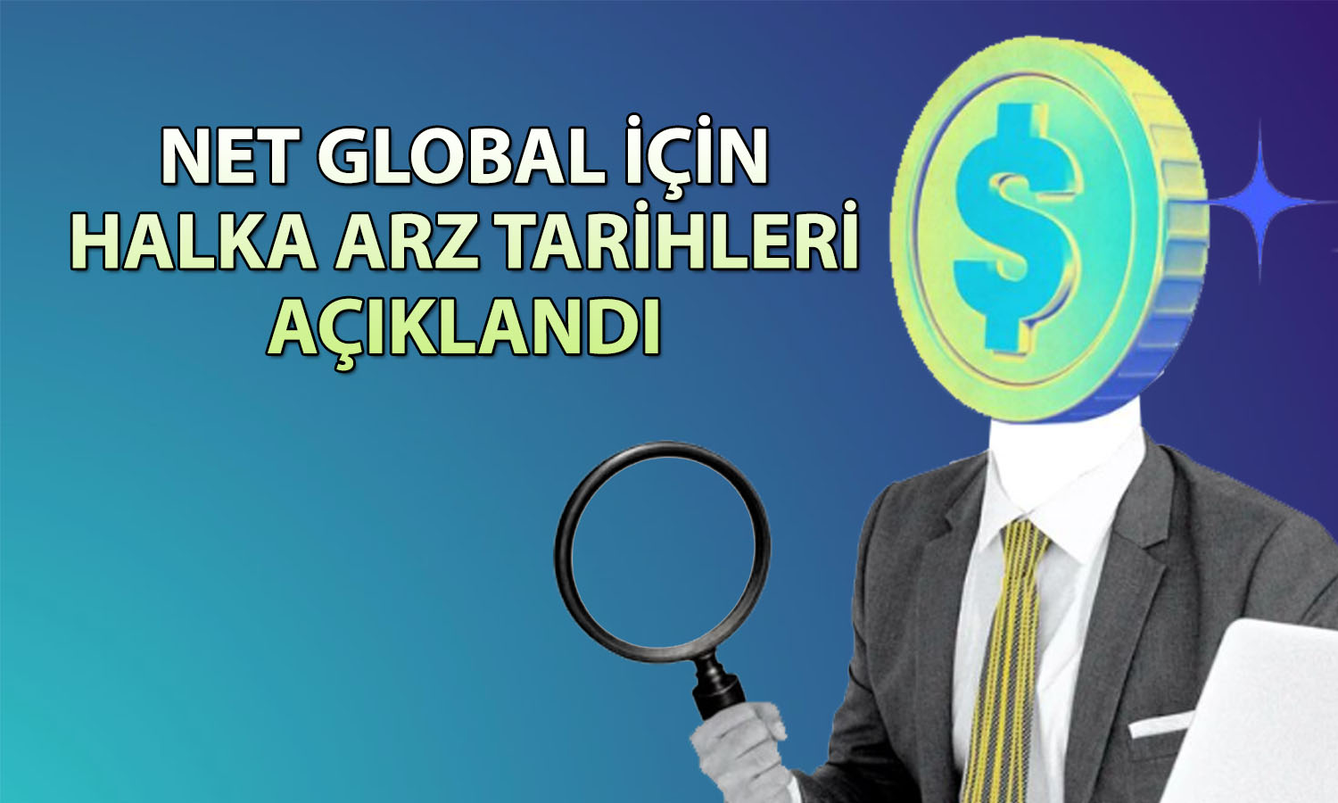Yeni halka arz Net Global için kritik tarihler açıklandı