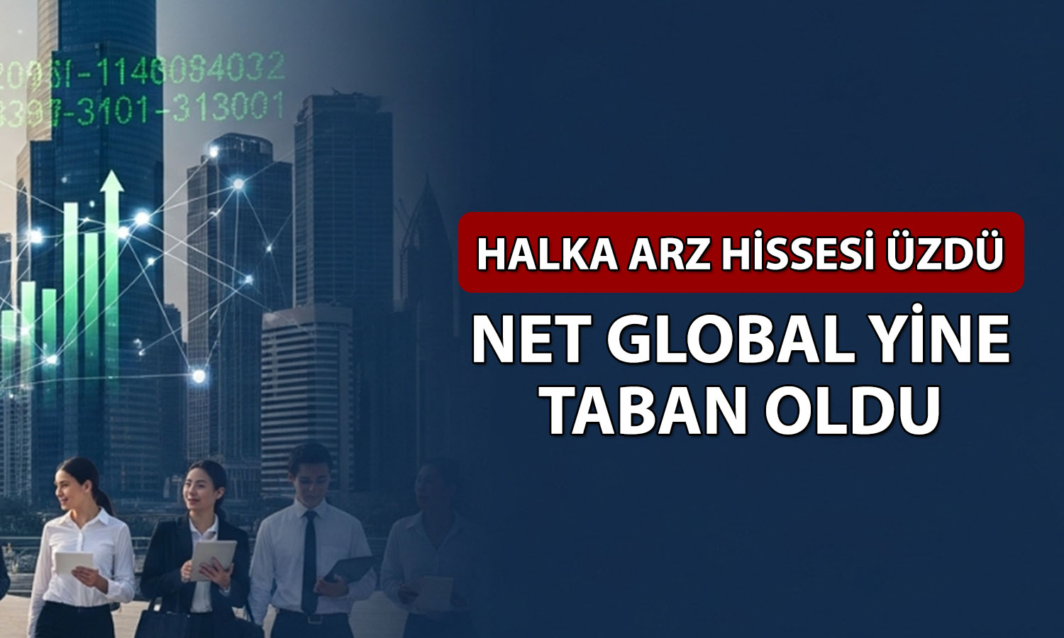 Yeni halka arz Net Global (NETGL) yine taban oldu