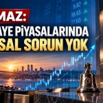 Yılmaz’dan sermaye piyasalarında yeni dönem mesajı: Sorun aşılacak