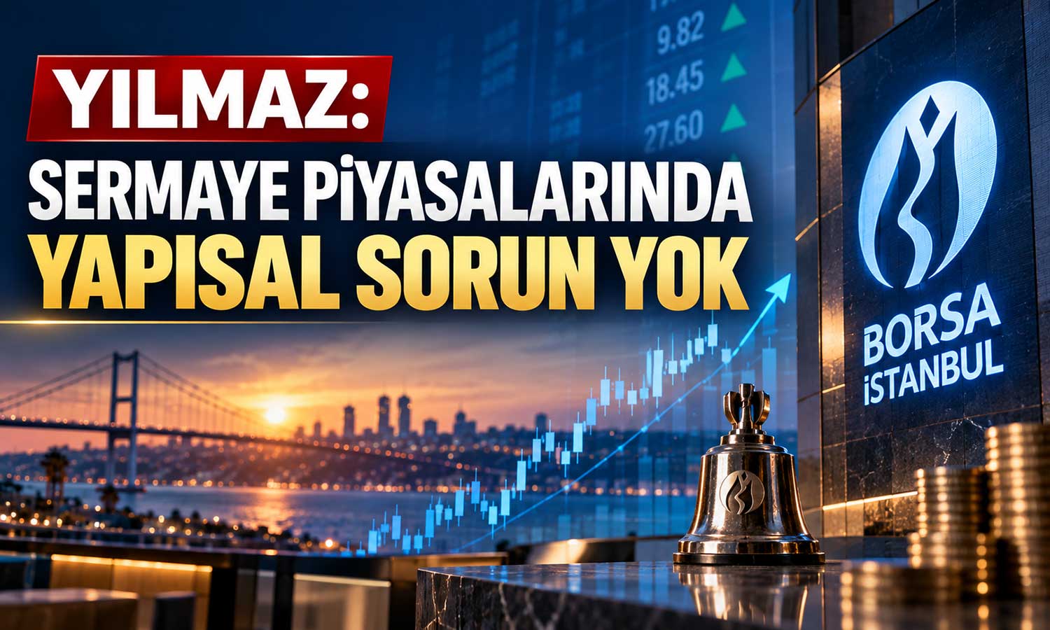 Yılmaz’dan sermaye piyasalarında yeni dönem mesajı: Sorun aşılacak