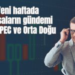 5 Ekim haftasında piyasaları neler bekliyor?