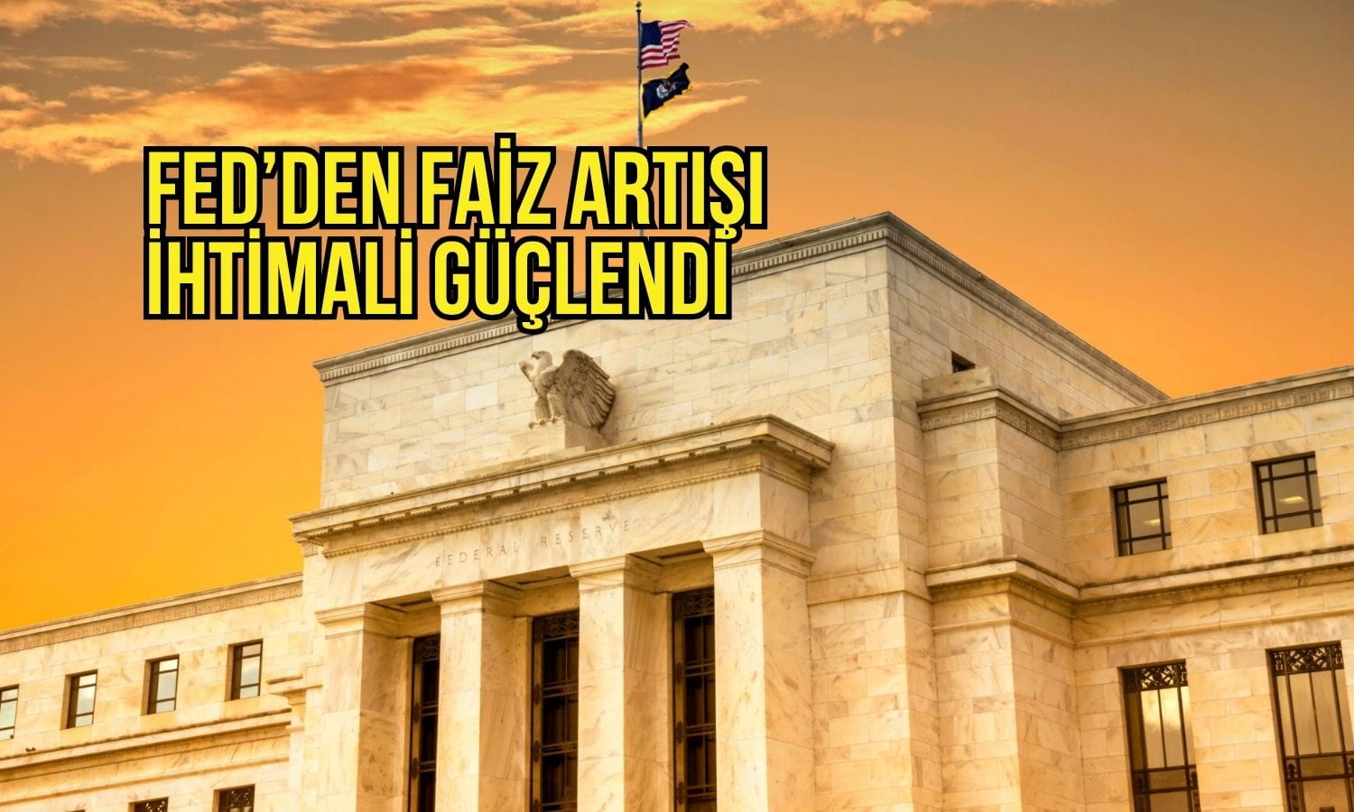ABD enflasyonu Fed’in faiz artışı ihtimalini güçlendirdi