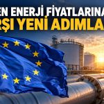 AB’den enerji arzı ve fiyatlar için ortak alım hamlesi