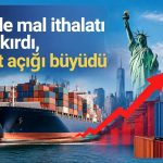ABD’nin mal ticareti açığı Eylül’de 18 ayın zirvesine çıktı