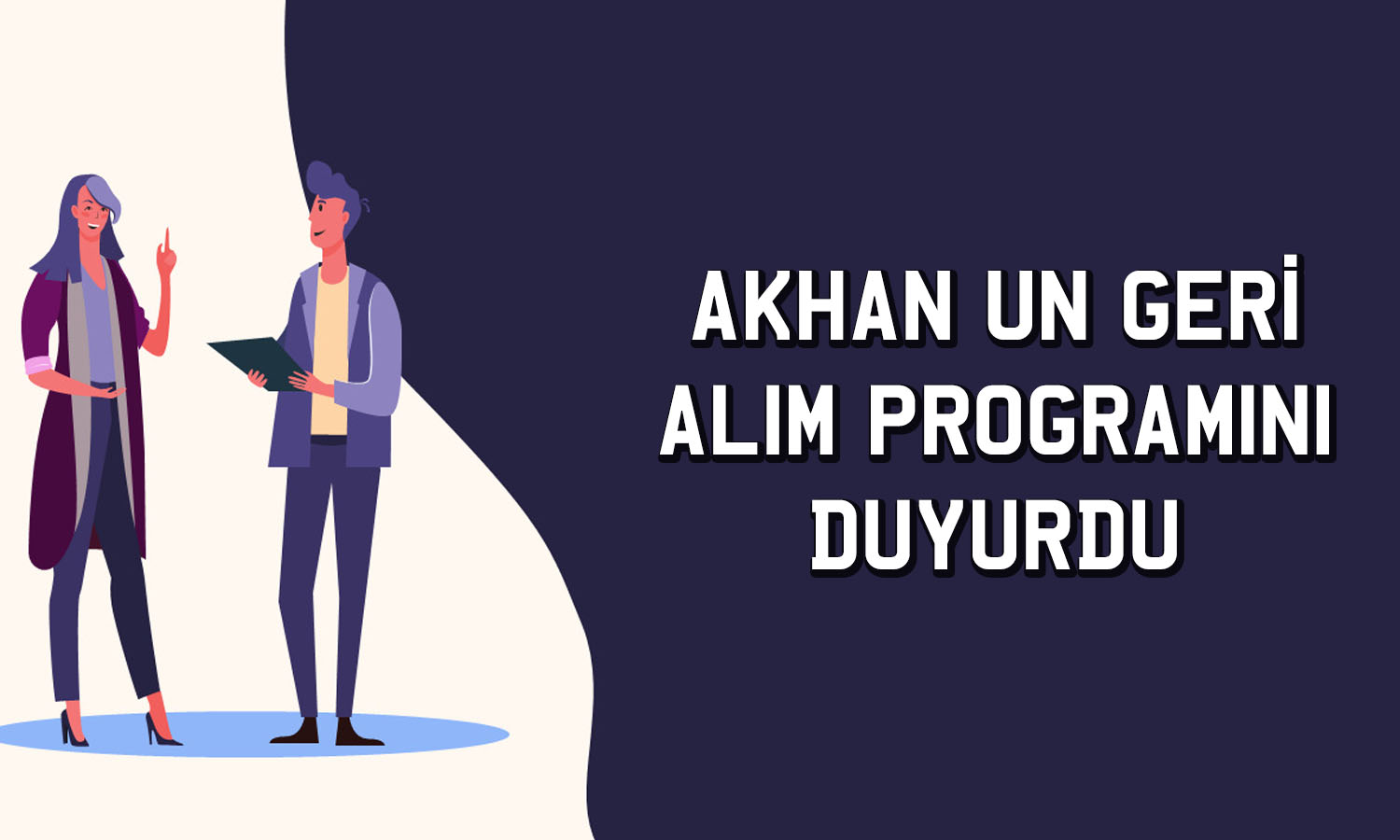 Akhan Un’dan pay geri alım kararı: 100 milyon TL ayrıldı