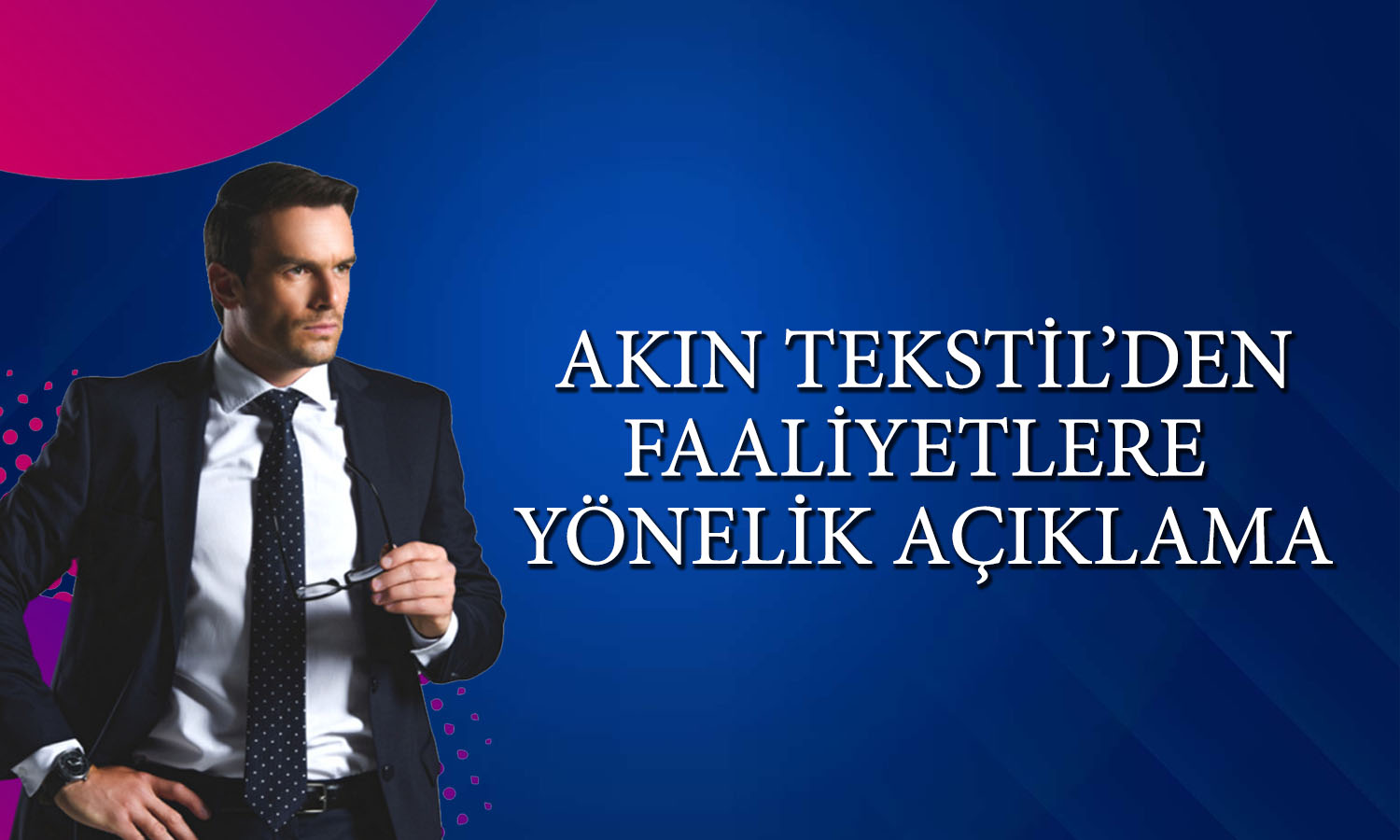 Akın Tekstil (ATEKS) faaliyetlerini küçültme kararı aldı