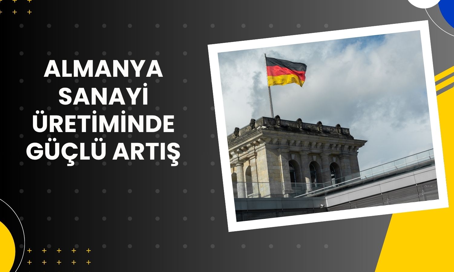 Almanya’da sanayi üretimi Ağustos’ta güçlü toparlandı