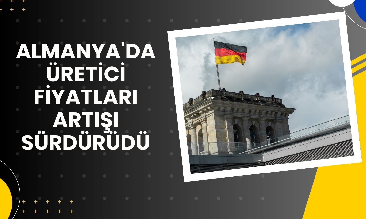 Almanya’da üretici enflasyonu 3,5 yılın zirvesinde