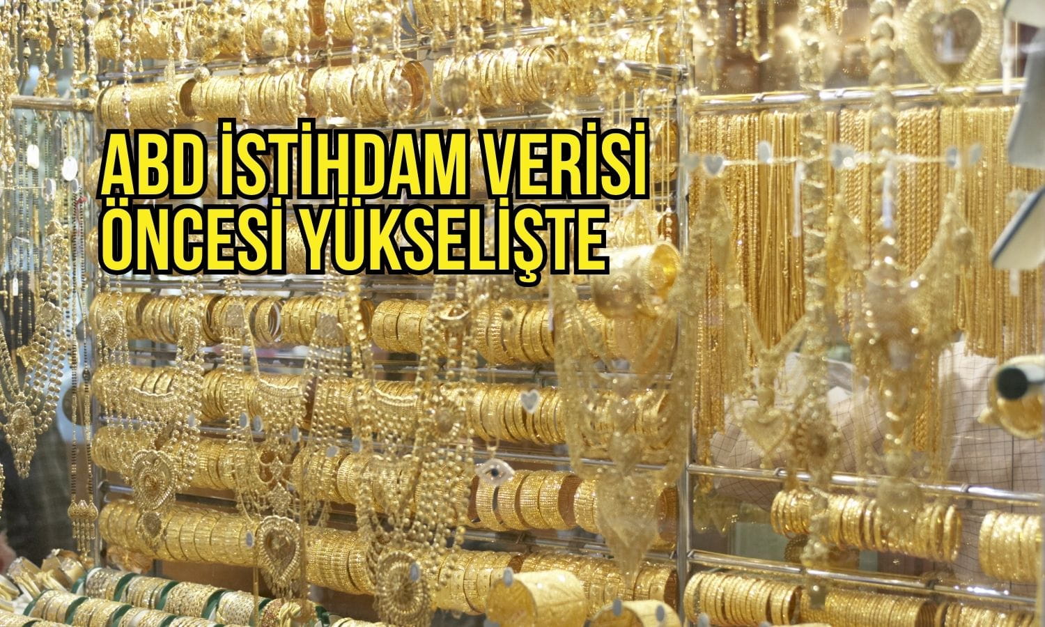 Altın ABD istihdam verisini bekliyor: İkinci haftalık kayıp kapıda