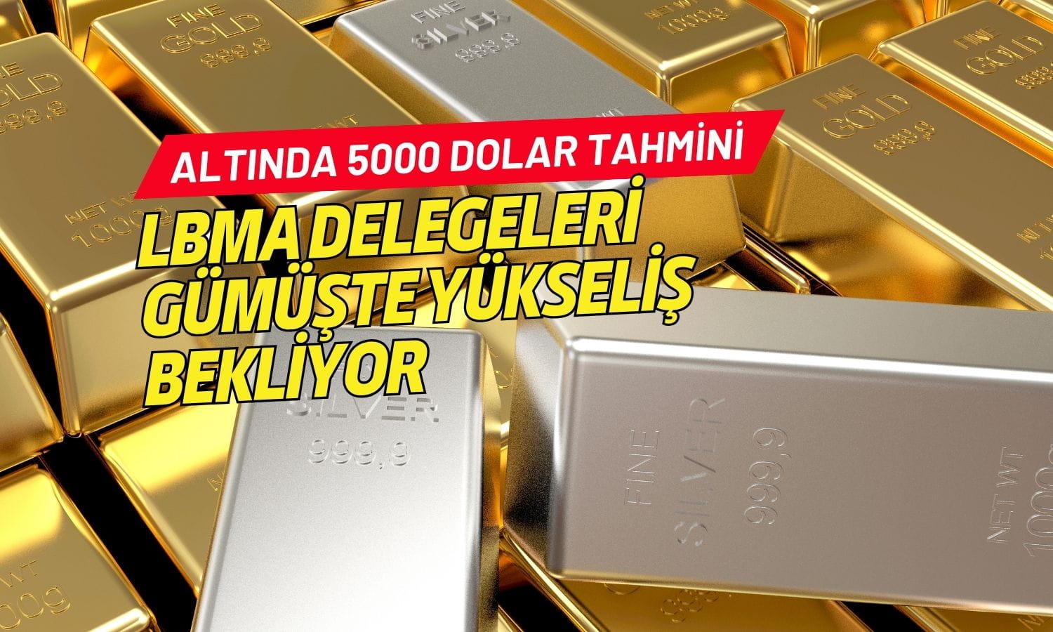 Altın için 5000 dolar tahmini: LBMA delegeleri gümüşte yükseliş bekliyor