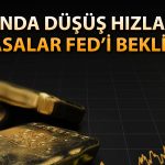 Altında FED tutanakları öncesi hareketlilik: Analistler ne diyor?