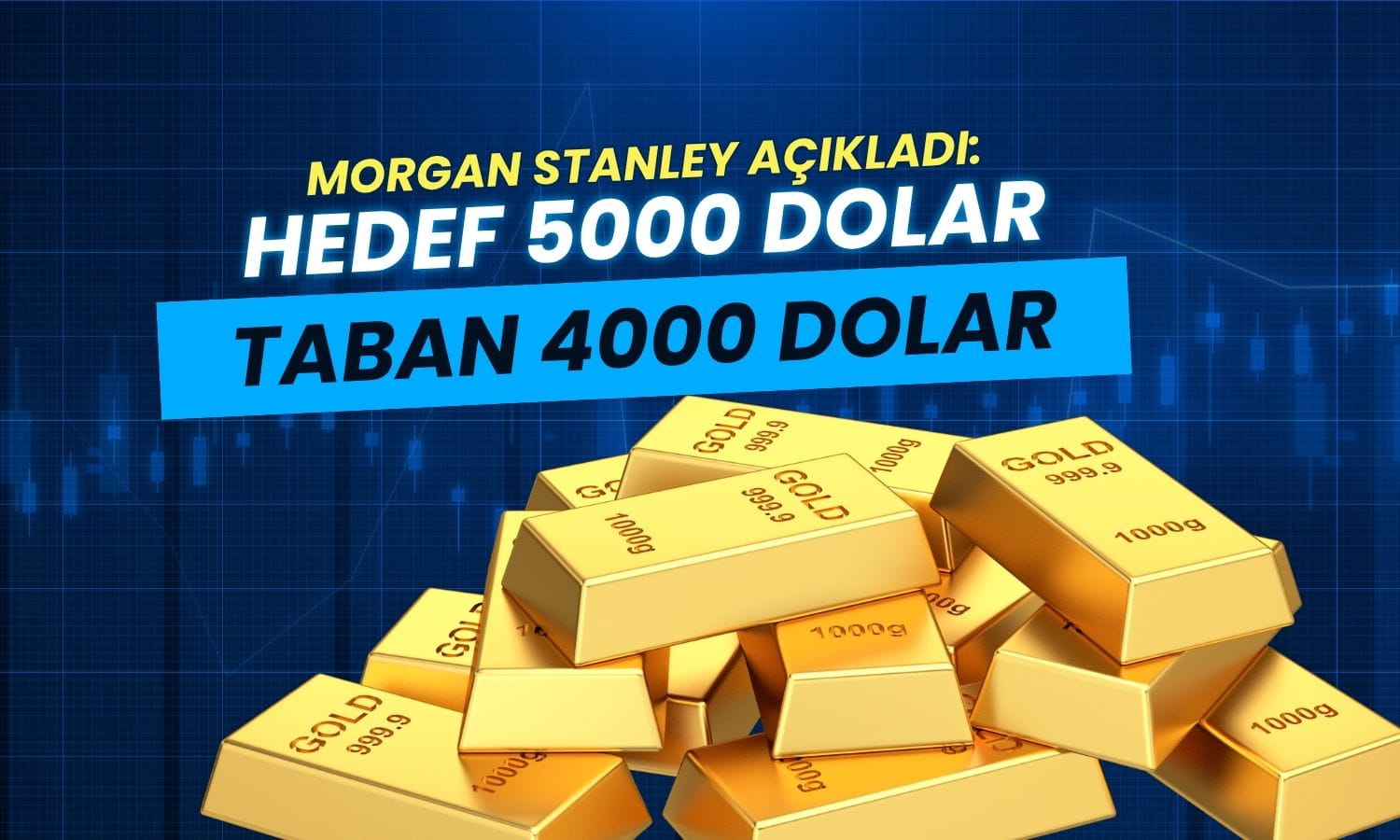 Altında yeni hedef 5000 dolar: Morgan Stanley tarih verdi