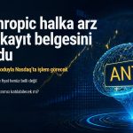 Anthropic halka arz başvurusunu yaptı: Türk yatırımcılar nasıl katılabilir?