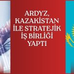 Ard Grup’tan Kazakistan’da yeni teknoloji iş birliği