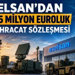 ASELSAN’ın yeni sözleşmesi 488,5 milyon euro