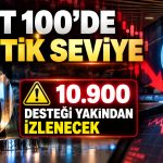 Ata Yatırım’dan BIST 100 için 10 bin 900 uyarısı