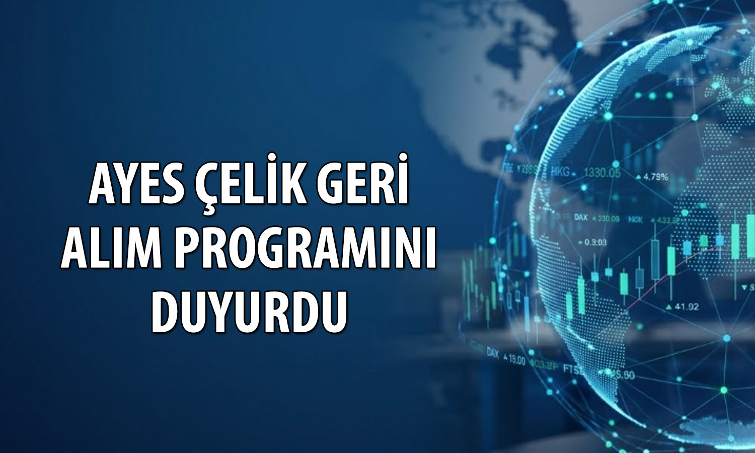 Ayes Çelik’ten 130 milyon TL’lik pay geri alım kararı