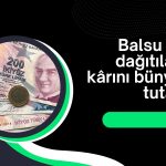 Balsu Gıda mali yapıyı güçlendirmek için kâr dağıtmayacak