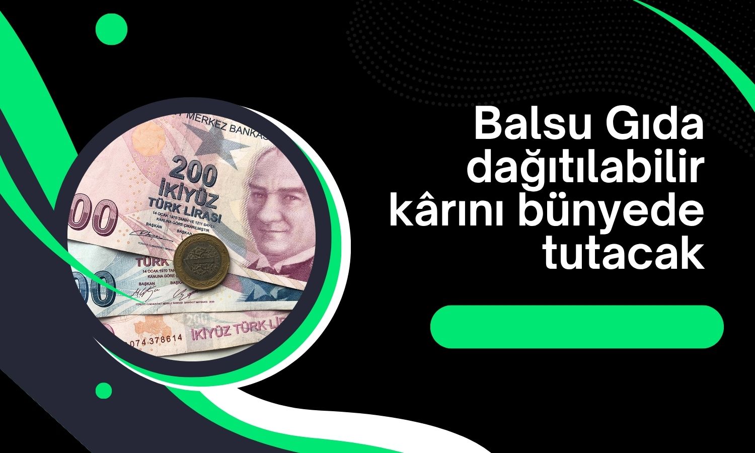 Balsu Gıda mali yapıyı güçlendirmek için kâr dağıtmayacak