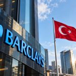 Barclays, Türkiye ve Suudi Arabistan’da faaliyetlerini genişletiyor