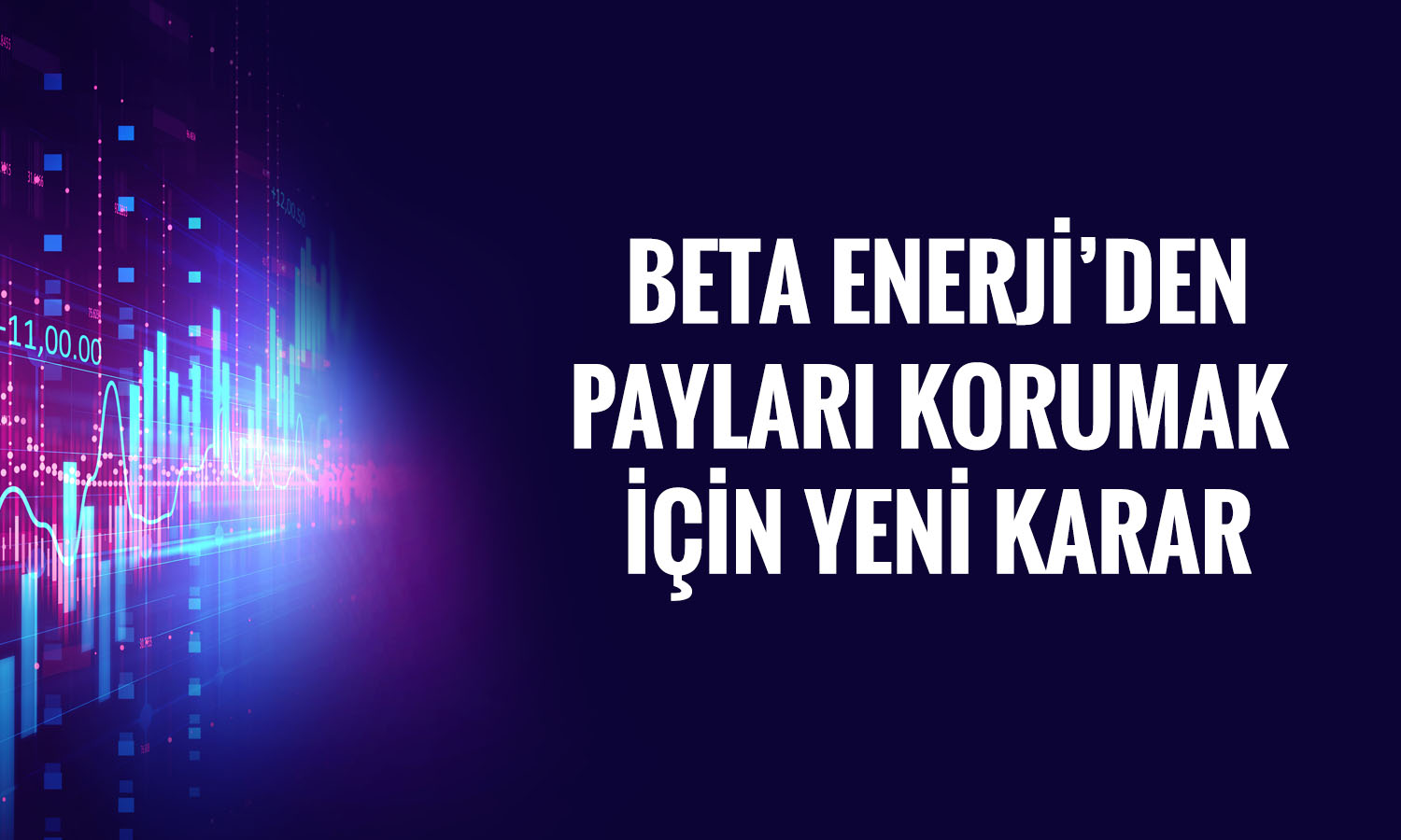 Beta Enerji 2 milyon lotluk geri alım programına başlıyor