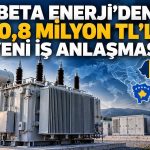 Beta Enerji, Romanya ve Kosova projeleri için sözleşme imzaladı