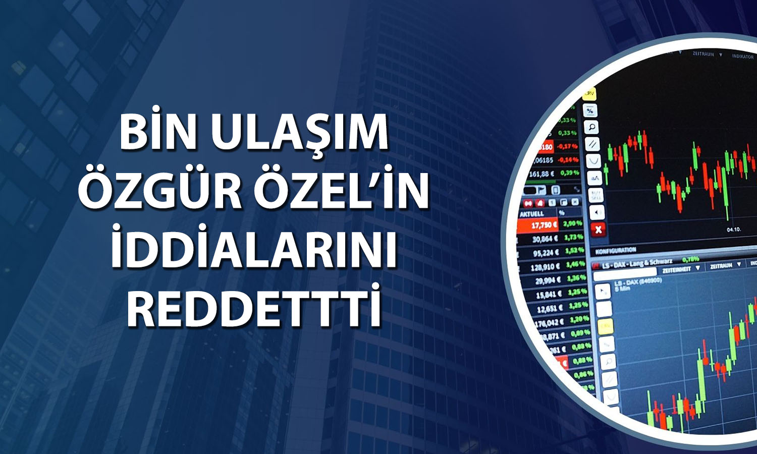 Bin Ulaşım’dan (BINBN) Özgür Özel’in iddialarına yanıt geldi