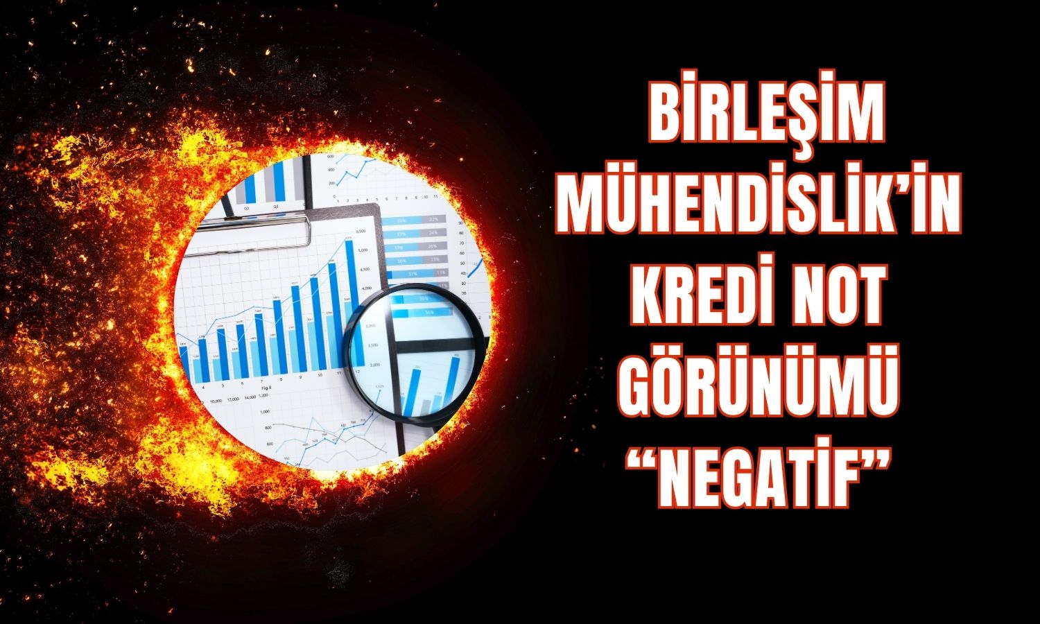 Birleşim Mühendislik’in kredi notu düşürüldü