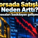 BIST 100 neden geriledi: DOAS tavan, ASTOR taban