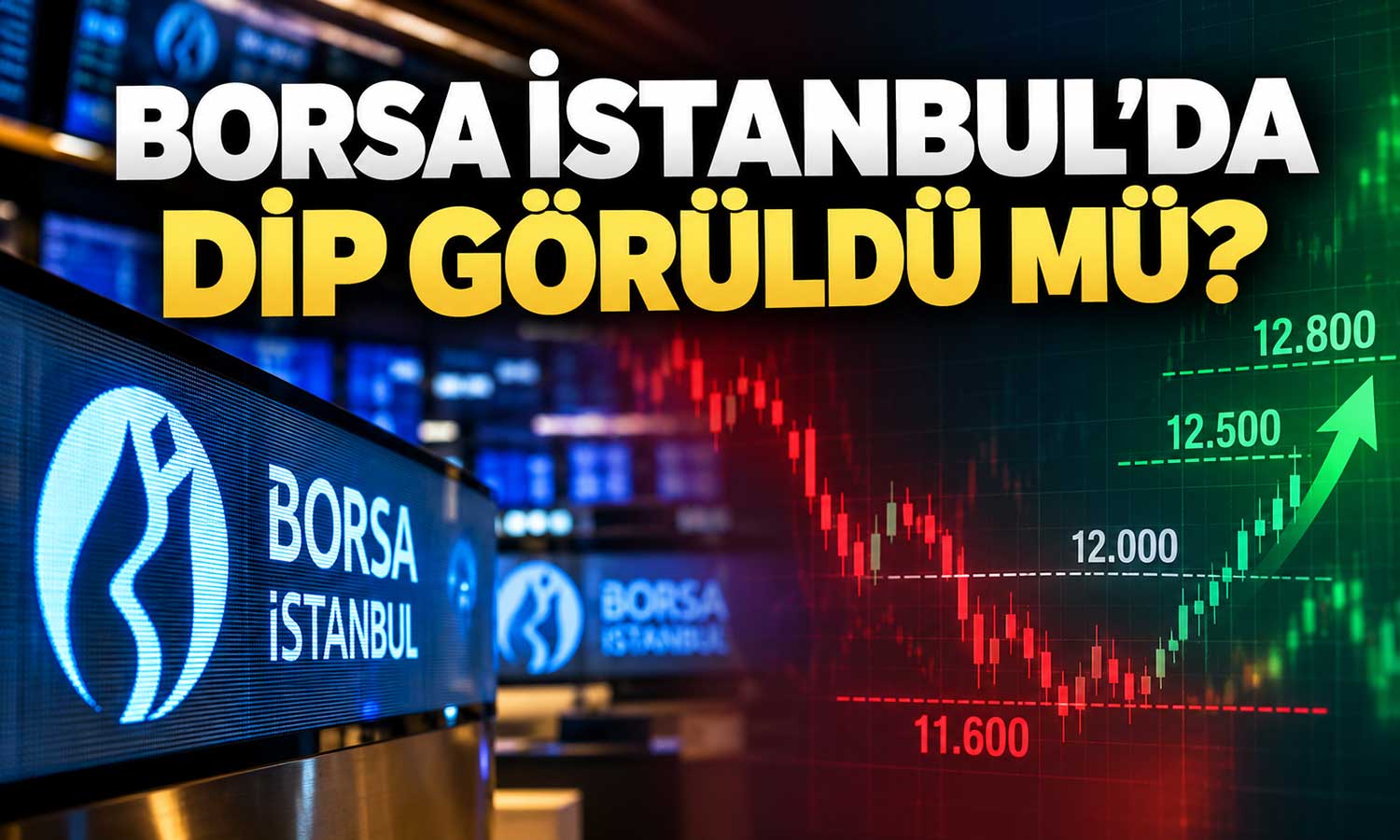BIST 100’de 11.600 puan uyarısı: Yükseliş için hangi seviyeler aşılmalı?