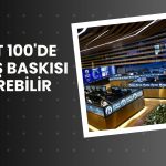 BIST 100’de 12.000 desteği öne çıkıyor