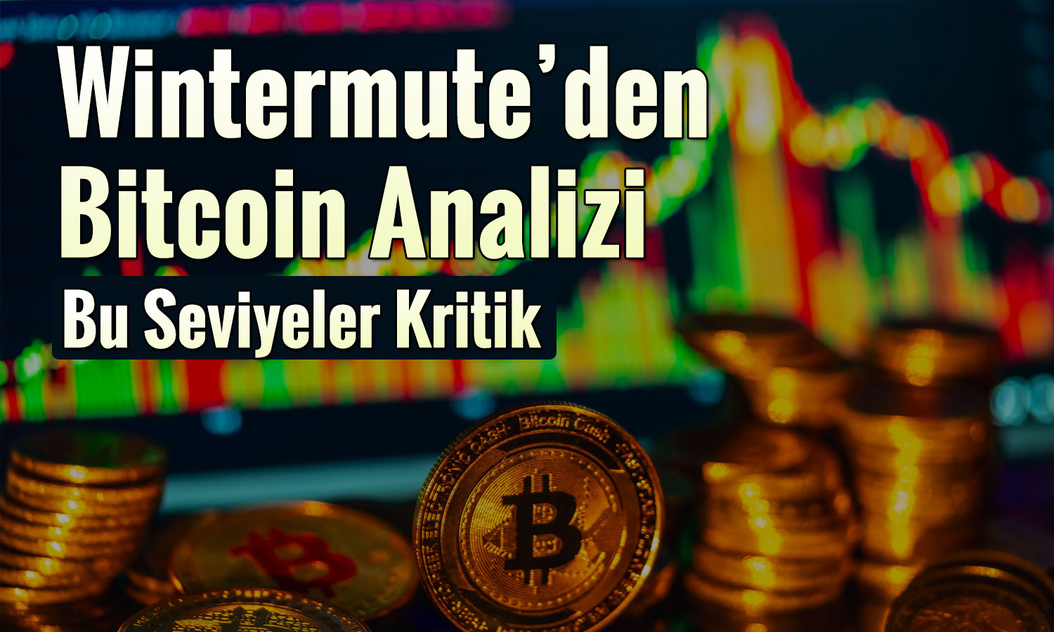 Bitcoin için 70 bin dolar riski! Wintermute analiz etti