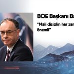 BOE Başkanı Bailey: Mali disiplin her zamankinden önemli