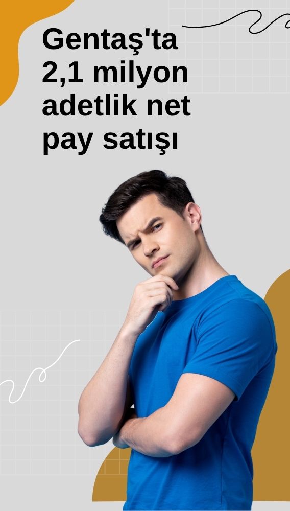 BofA Gentaş'ta net 2,1 milyon pay sattı