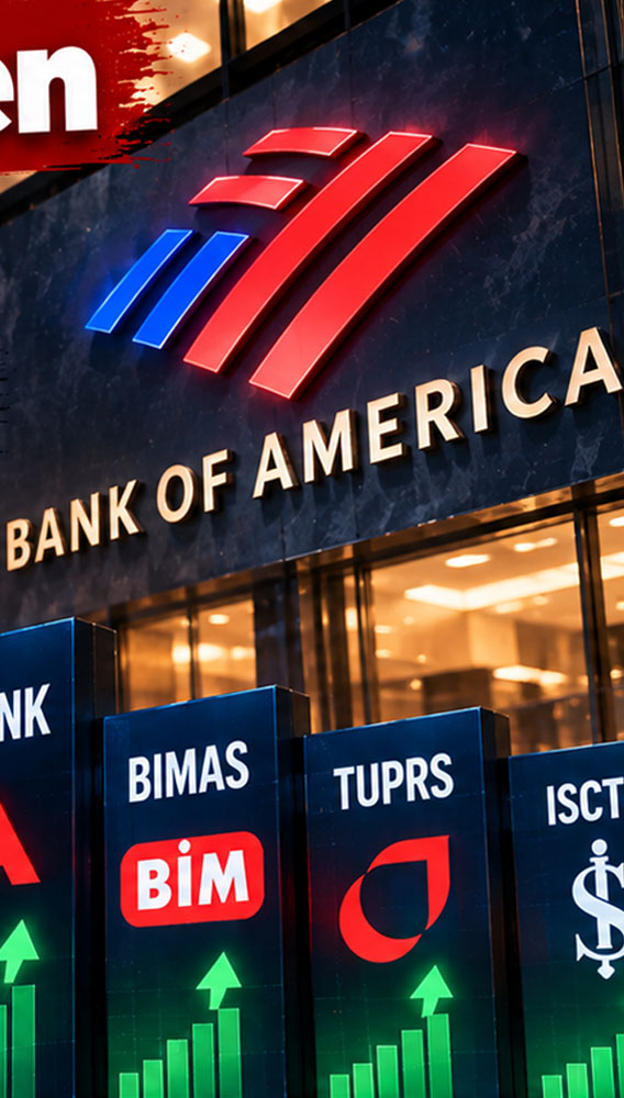 BofA’dan 46,7 TL hedef fiyatlı hissede 1,1 milyar TL’lik alım