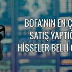 BofA’dan borsada 1,8 milyar TL’lik satış: Tüpraş ilk sırada