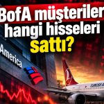 BofA’dan havacılık devinde 810,3 milyon TL’lik satış