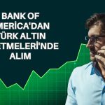 BofA’dan Türk Altın İşletmeleri’nde 12,9 milyon paylık alım