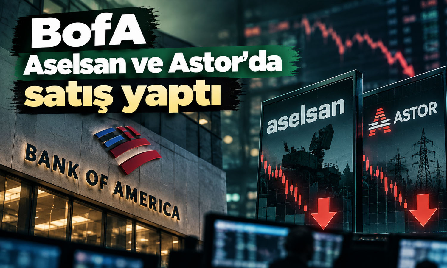 BofA’nın satış yaptığı ASTOR payları taban oldu
