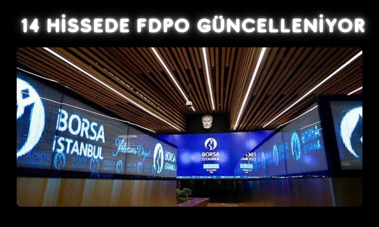 Borsa İstanbul’dan 14 hisse için fiili dolaşım oranı duyurusu