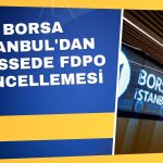 Borsada CWENE, PETKM dahil 9 hisse için FDPO güncelleniyor