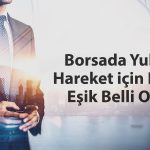 Borsada toparlanma için 12 bin 444 puan izlenecek