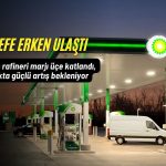 BP’nin rafineri marjı üçe katlandı: Borç hedefine erken ulaştı