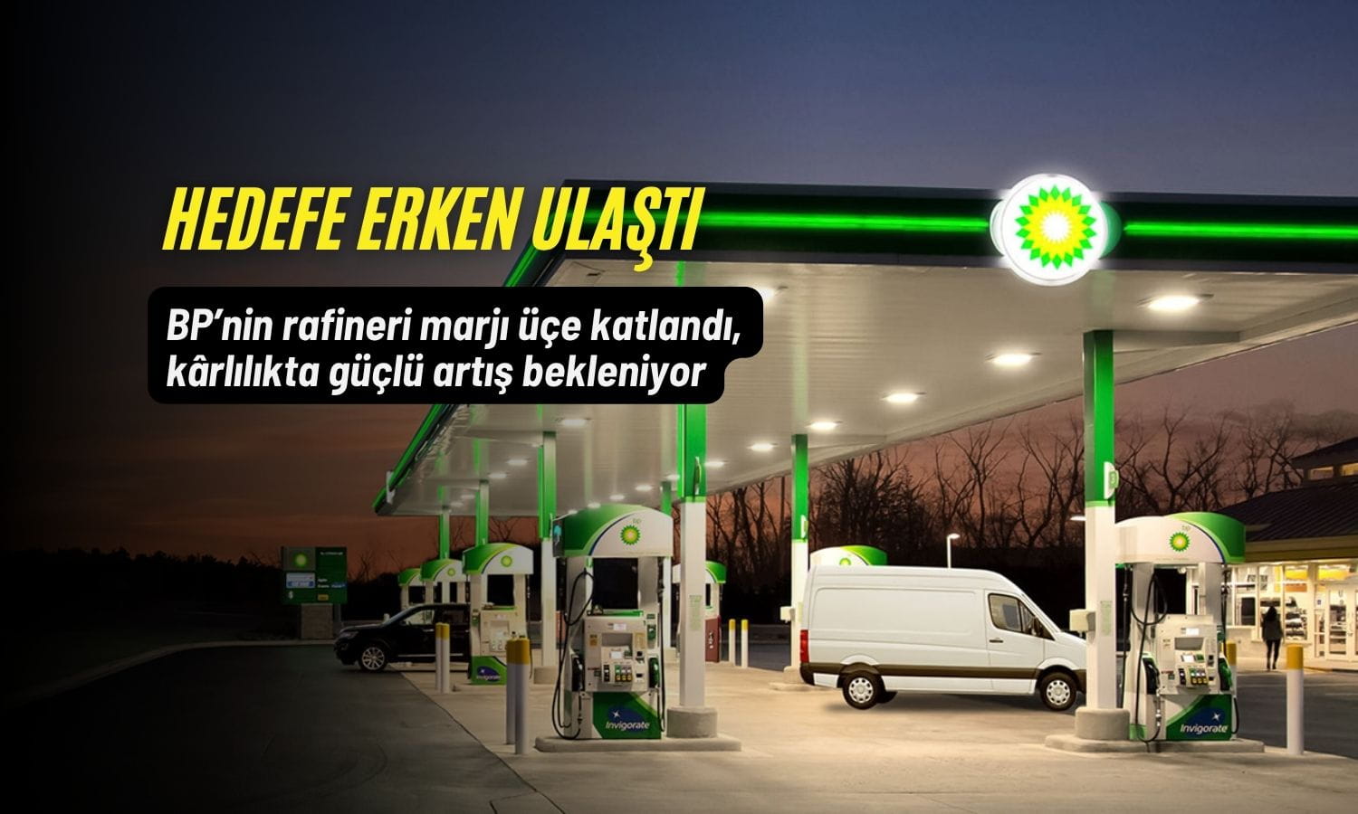 BP’nin rafineri marjı üçe katlandı: Borç hedefine erken ulaştı