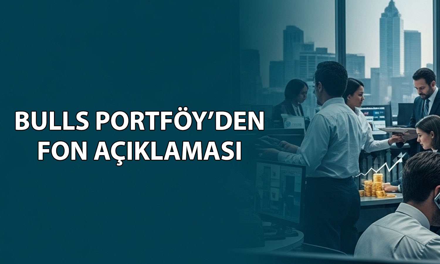 Bulls Portföy tasfiye dışındaki fonlar için açıklama yaptı