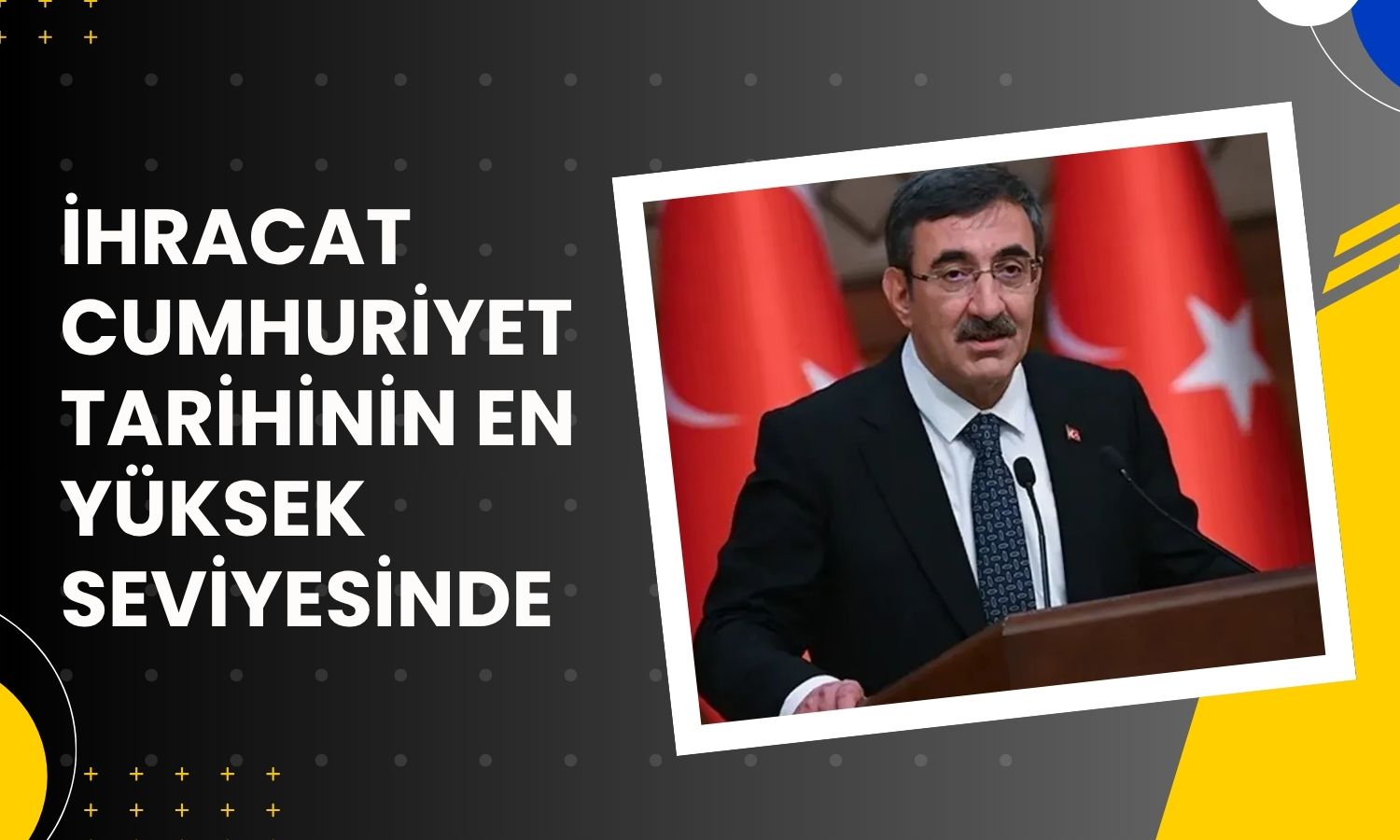 Cevdet Yılmaz: İhracat 283,7 milyar dolarla rekor kırdı