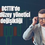 DCTTR’de CEO ve bağlı ortaklık genel müdürü değişiyor