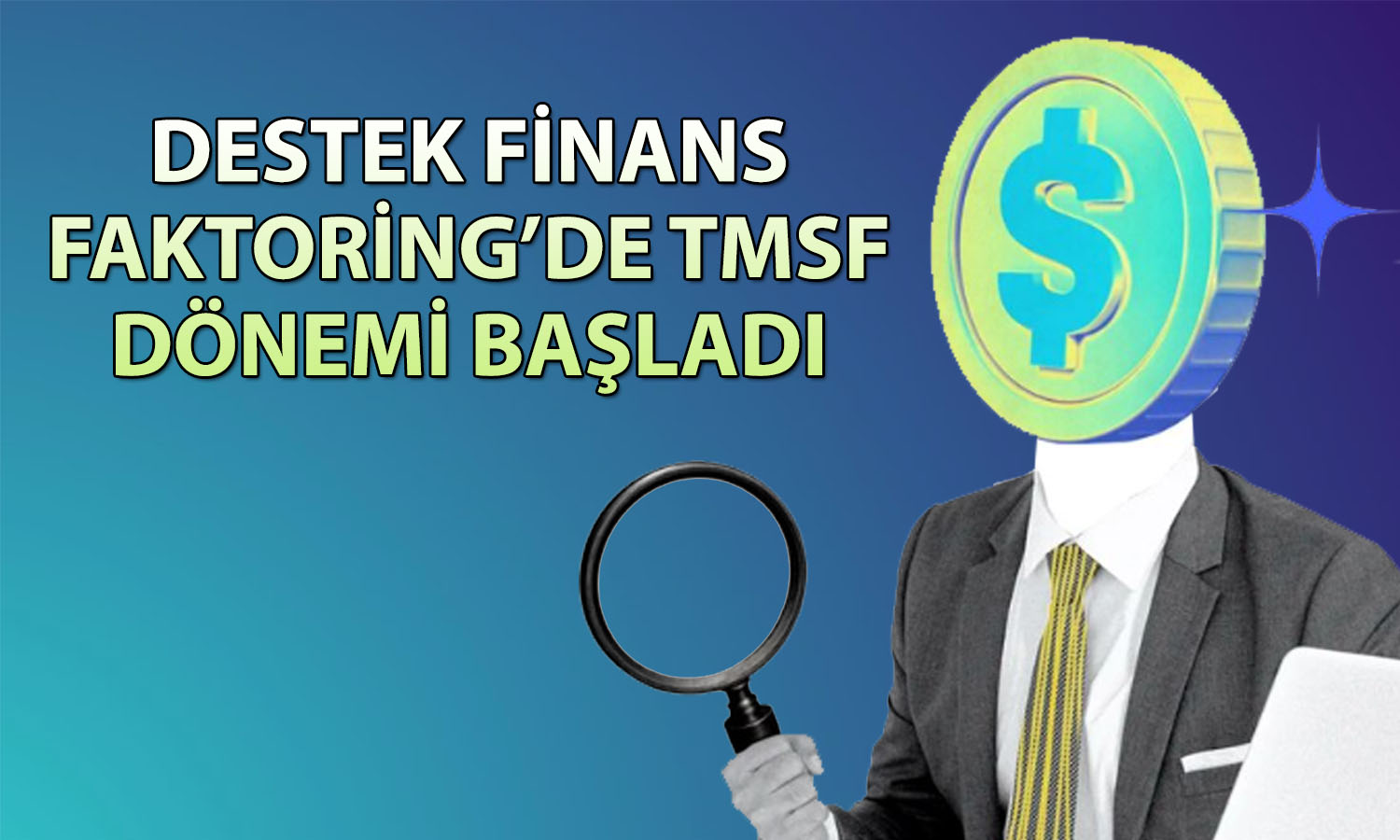 Destek Finans Faktoring’de yönetim TMSF’ye geçti
