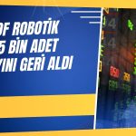 Dof Robotik 1,69 milyon TL’lik pay geri alımı yaptı